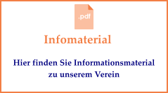 Infomaterial Hier finden Sie Informationsmaterial zu unserem Verein
