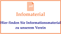 Infomaterial Hier finden Sie Informationsmaterial zu unserem Verein