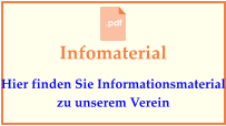 Infomaterial Hier finden Sie Informationsmaterial zu unserem Verein