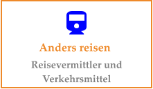 Anders reisen Reisevermittler und Verkehrsmittel