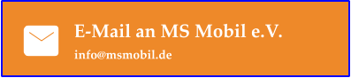 E-Mail an MS Mobil e.V. info@msmobil.de