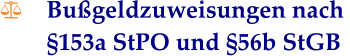 Bußgeldzuweisungen nach  §153a StPO und §56b StGB