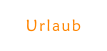 Urlaub