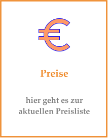 Preise hier geht es zur aktuellen Preisliste