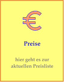 Preise hier geht es zur aktuellen Preisliste